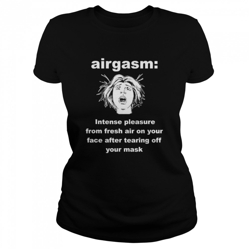 2020 Airgasm Funny Mask Freedom Design  Classic Women's T-shirt