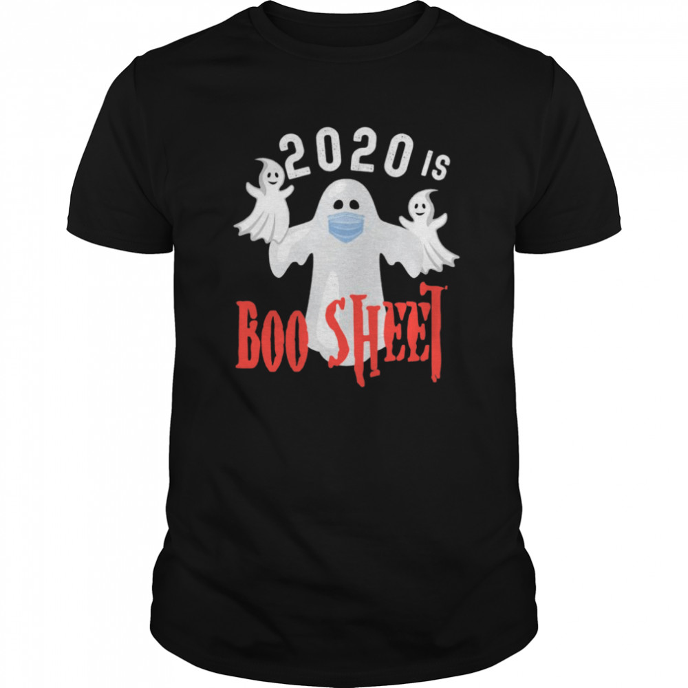 2020 Is Boo Sheet Funny Last Minute Halloween Costume shirt