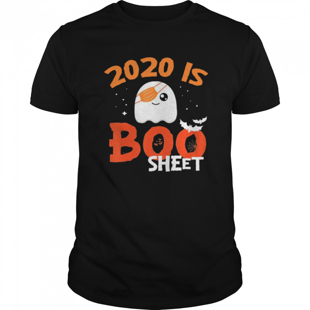 2020 Is Boo Sheet This Is Boo Sheet Boo Halloween Ghost Mask shirt