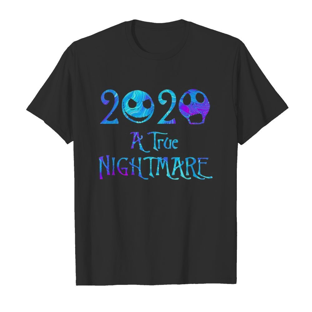 2020 a true nightmare jack skellington shirt