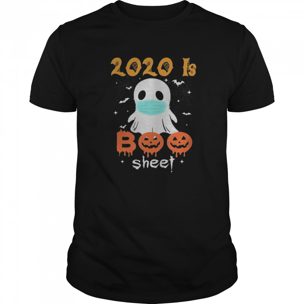 2020 is Boo Sheet Scary Pumpkin Ghost Halloween Horror shirt