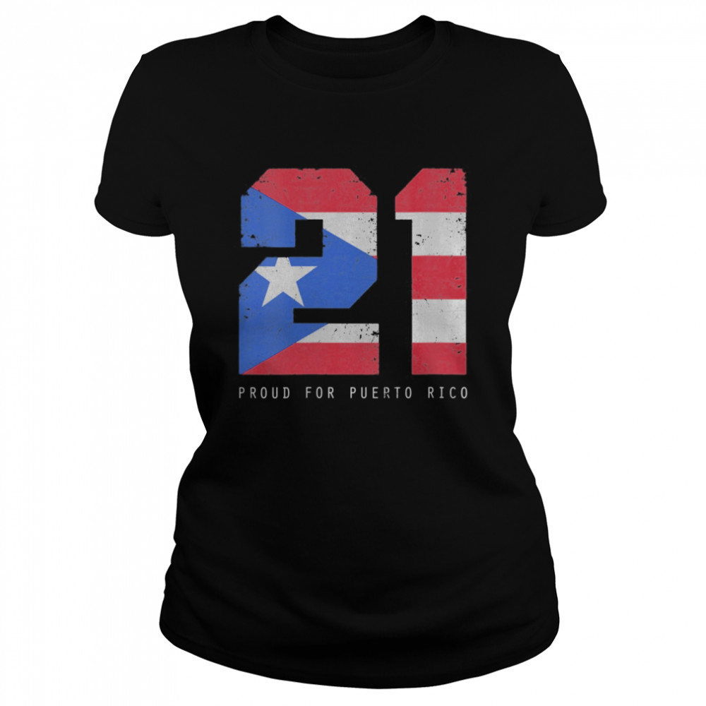 21 Proud For Puerto Rico Puerto Rico Baseball  Classic Women's T-shirt