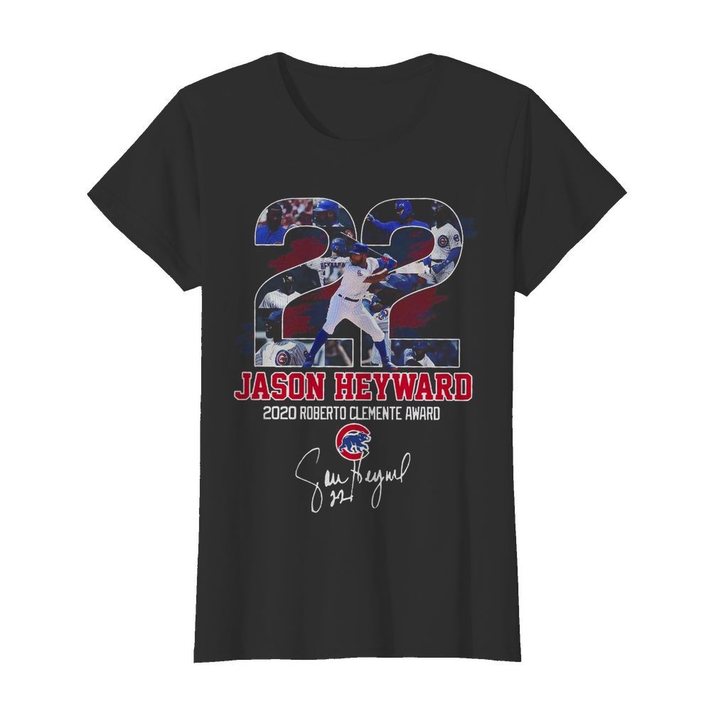 22 Jason Heyward 2020 Roberto Clemente Award Signature  Classic Women's T-shirt