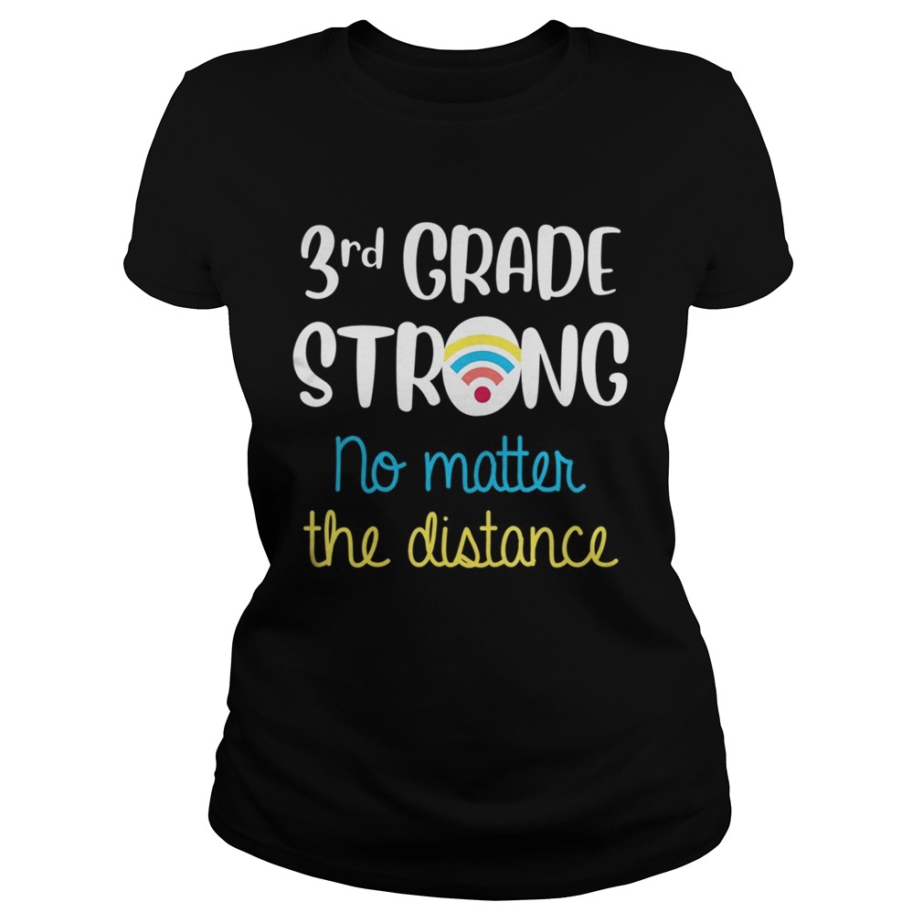 3rd Grade Strong No Matter Wifi Distance Virtual Learning  Classic Ladies