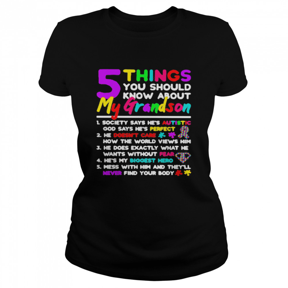 5 Things You Should Know About My Grandson Autism  Classic Women's T-shirt