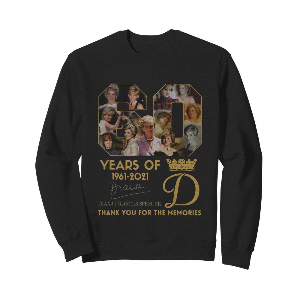 60 Years Of 1961 2021 Diana Frances Spencer Thank You For The Memories  Unisex Sweatshirt