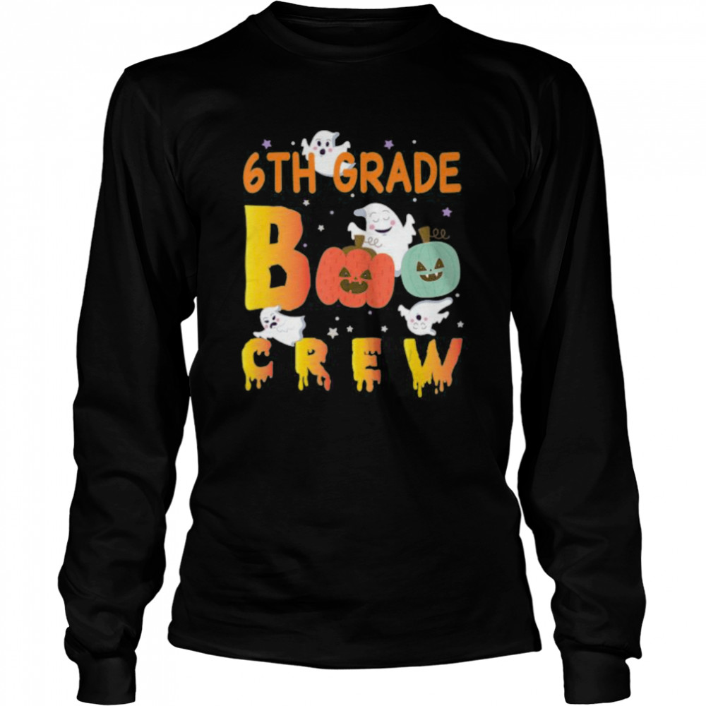 6th Grade Boo Crew Ghost Pumpkin Students Teachers Halloween  Long Sleeved T-shirt