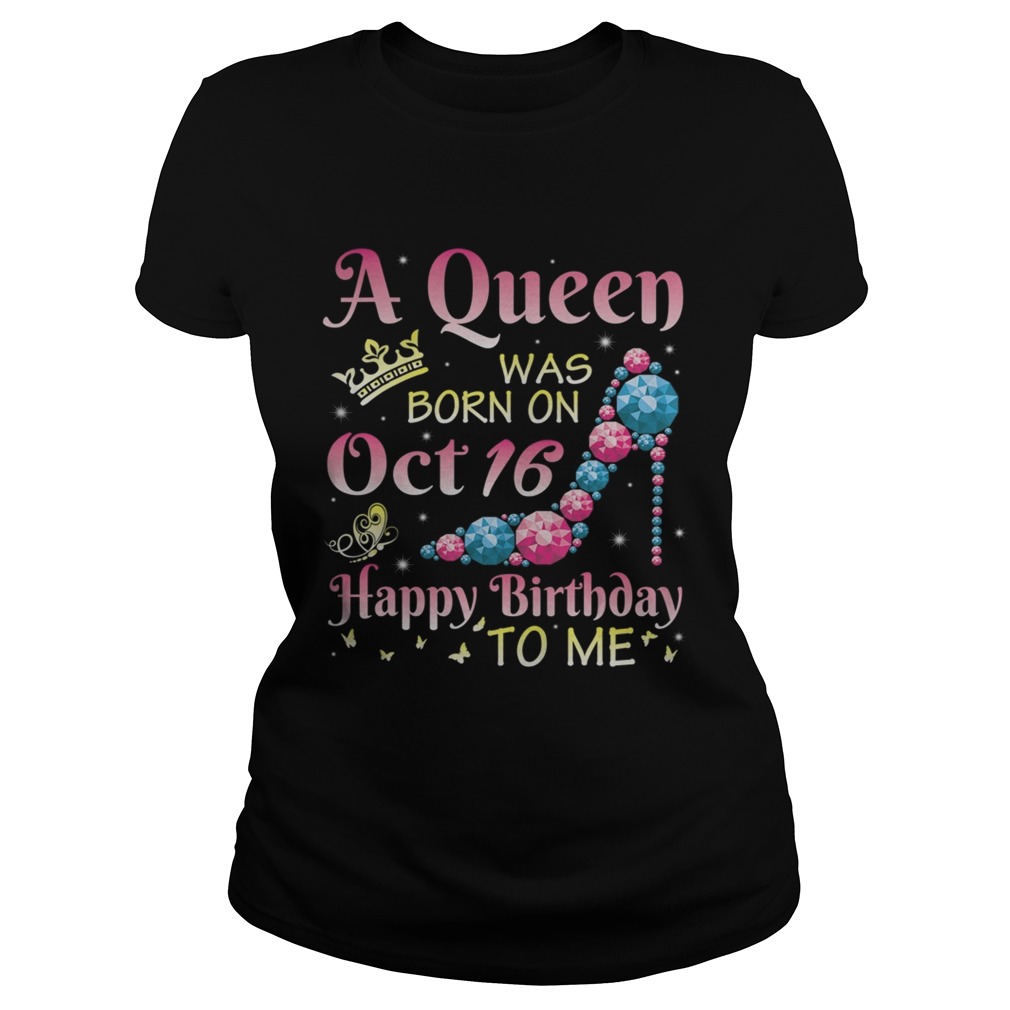 A Queen Was Born On October 16 Happy Birthday Me You Mommy  Classic Ladies