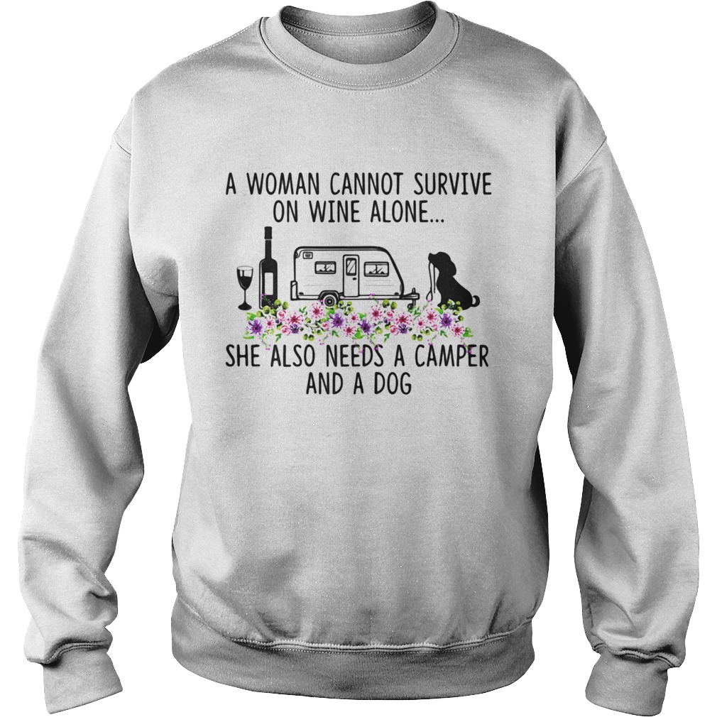 A Woman Cannot Survive On Wine Alone She Also Needs A Camper And A Dog  Sweatshirt