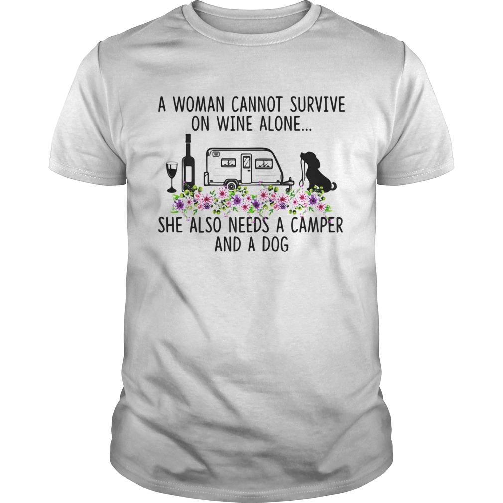 A Woman Cannot Survive On Wine Alone She Also Needs A Camper And A Dog  Unisex