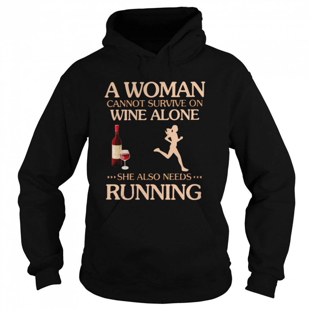 A Woman Cannot Survive On Wine Alone She Also Needs To Go Running  Unisex Hoodie