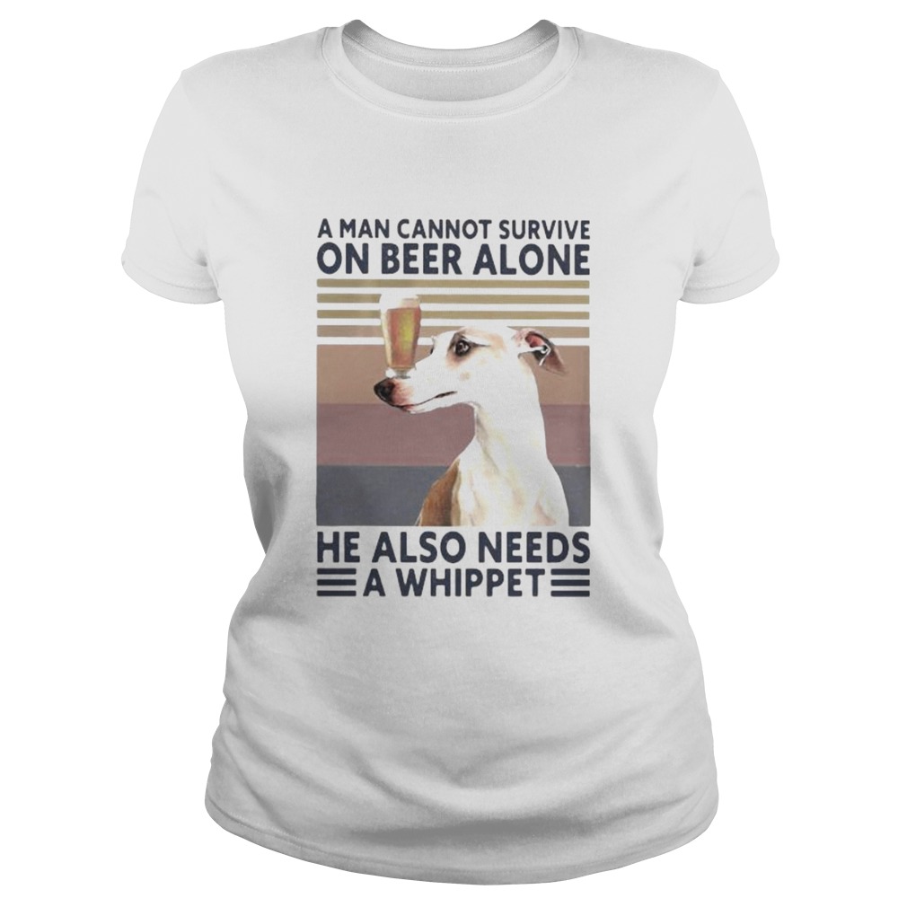 A man cannot survive on beer alone he also needs a whippet vintage retro  Classic Ladies