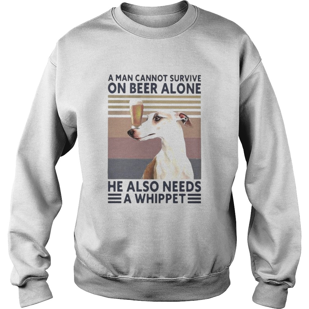 A man cannot survive on beer alone he also needs a whippet vintage retro  Sweatshirt