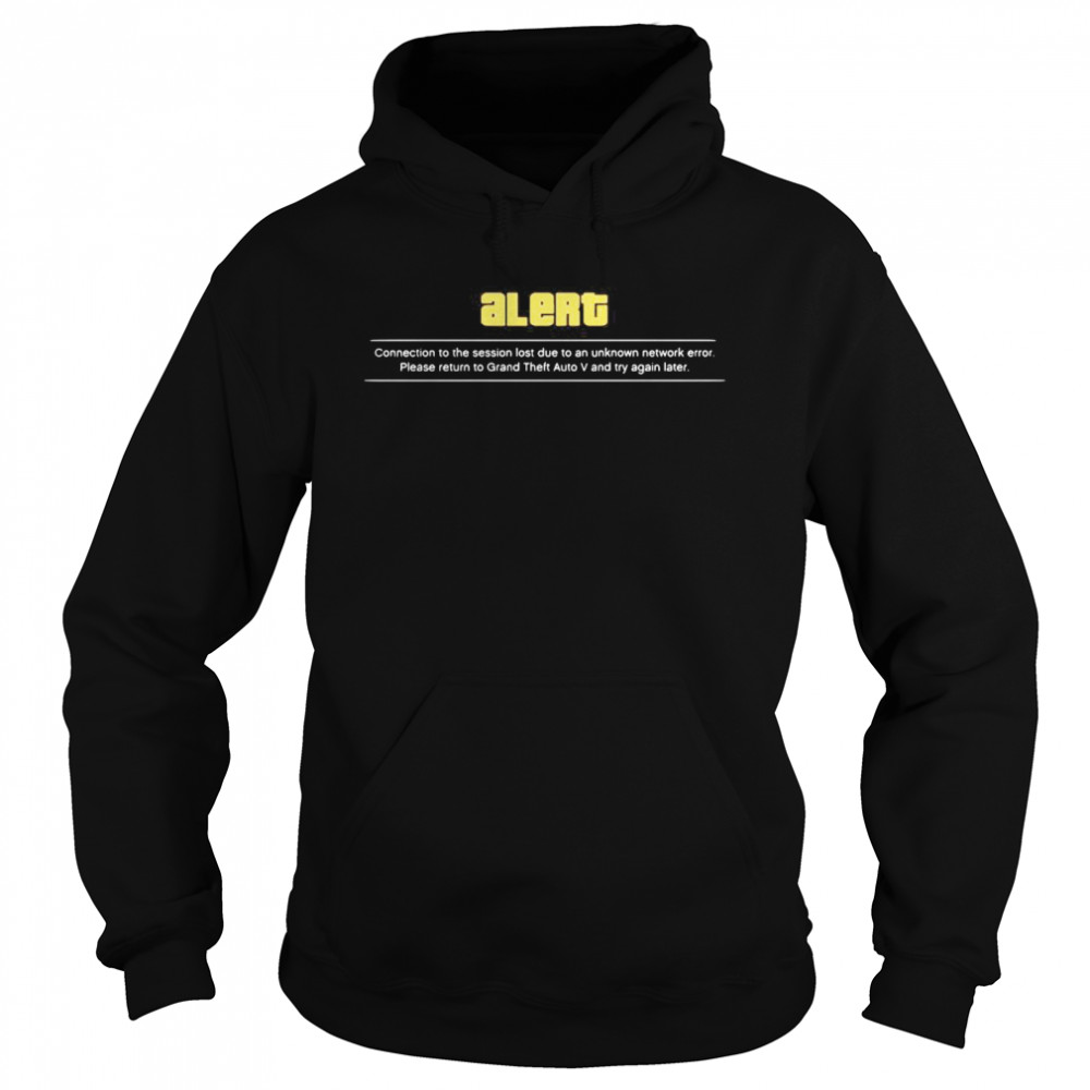 Alert Connection To The Session Lost Due To An Unknown Network Error  Unisex Hoodie