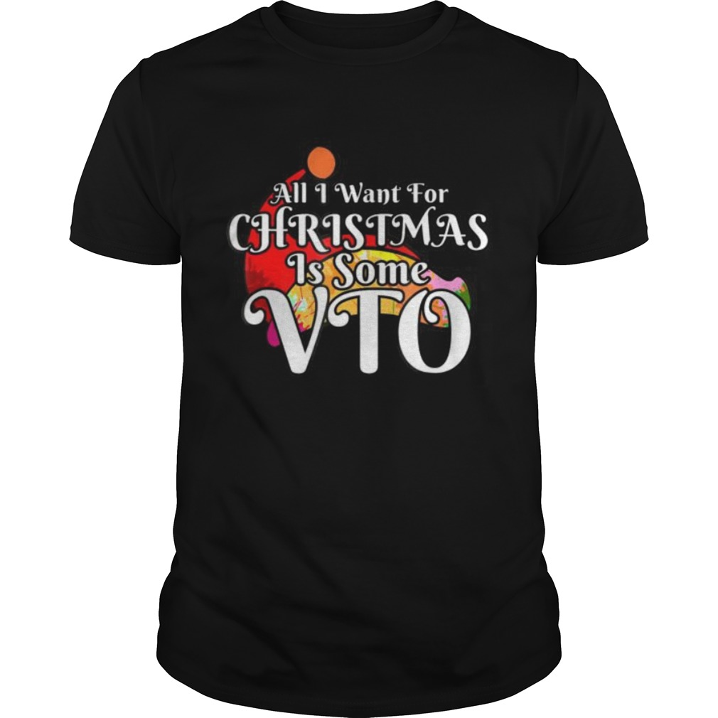 All I Want For Christmas Is Some VTO  Unisex