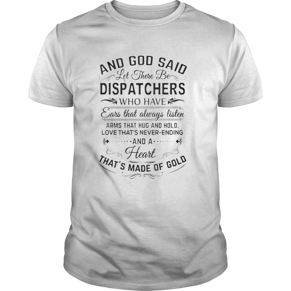 And God Said Let There Be Dispatchers Who Have Ears That Always Listen Arms That Hug And Hold Love