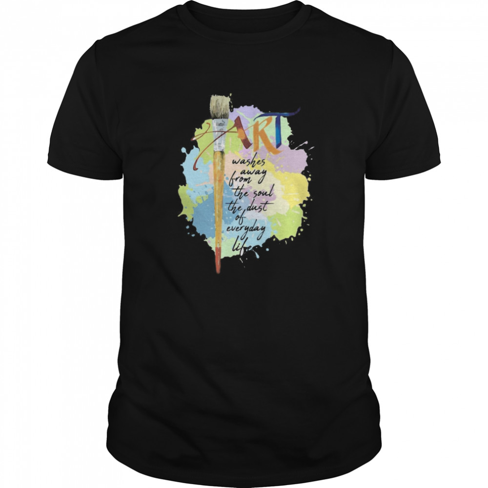 Art Washer Away From The Soul The Dust Of Everyday Life shirt