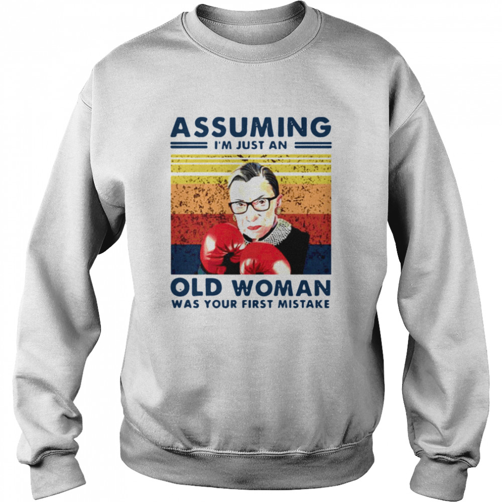 Assuming Im Just An Old Woman Was Your First Mistake Ruth Bader Ginsburg Boxing  Unisex Sweatshirt