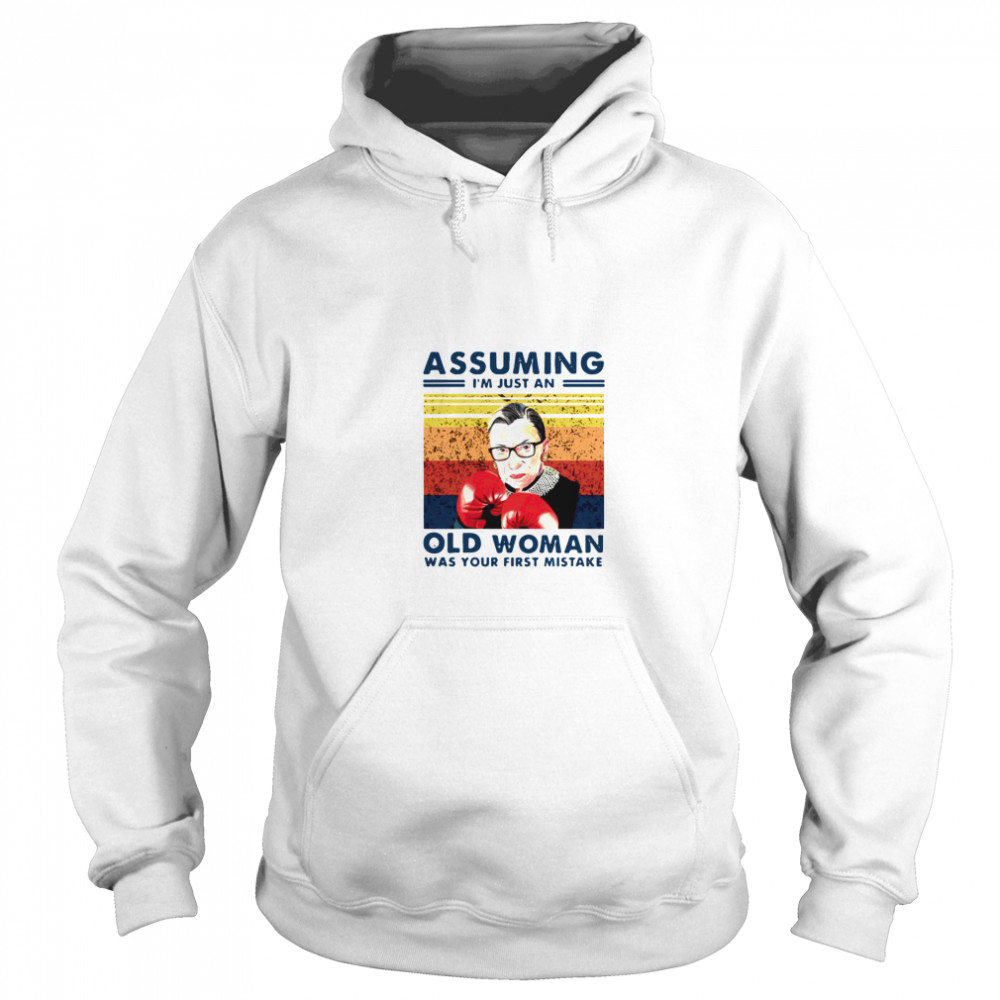 Assuming Im Just An Old Woman Was Your First Mistake Ruth Bader Ginsburg Boxing  Unisex Hoodie