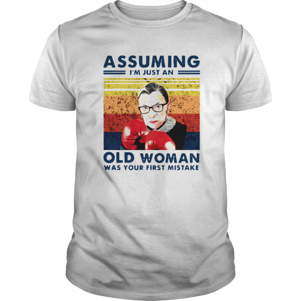 Assuming Im Just An Old Woman Was Your First Mistake Ruth Bader Ginsburg Boxing  Classic Men's T-shirt