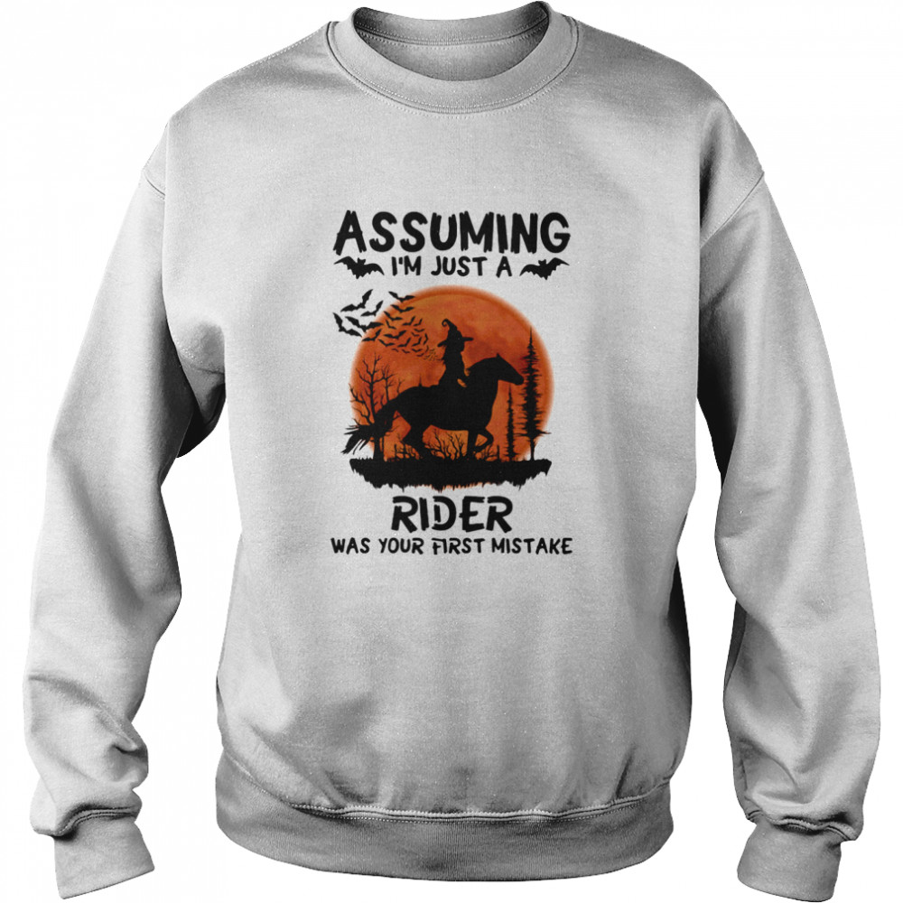 Assuming I’m Just A Rider Was Your First Mistake Riding Horse Moon Halloween  Unisex Sweatshirt