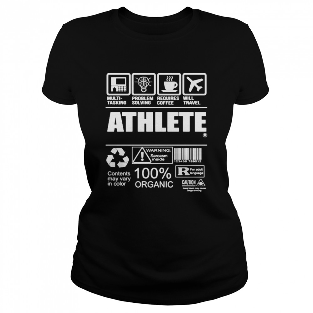 Athlete multi tasking problem solving requires coffee will travel warning sarcasm inside 100% organic  Classic Women's T-shirt