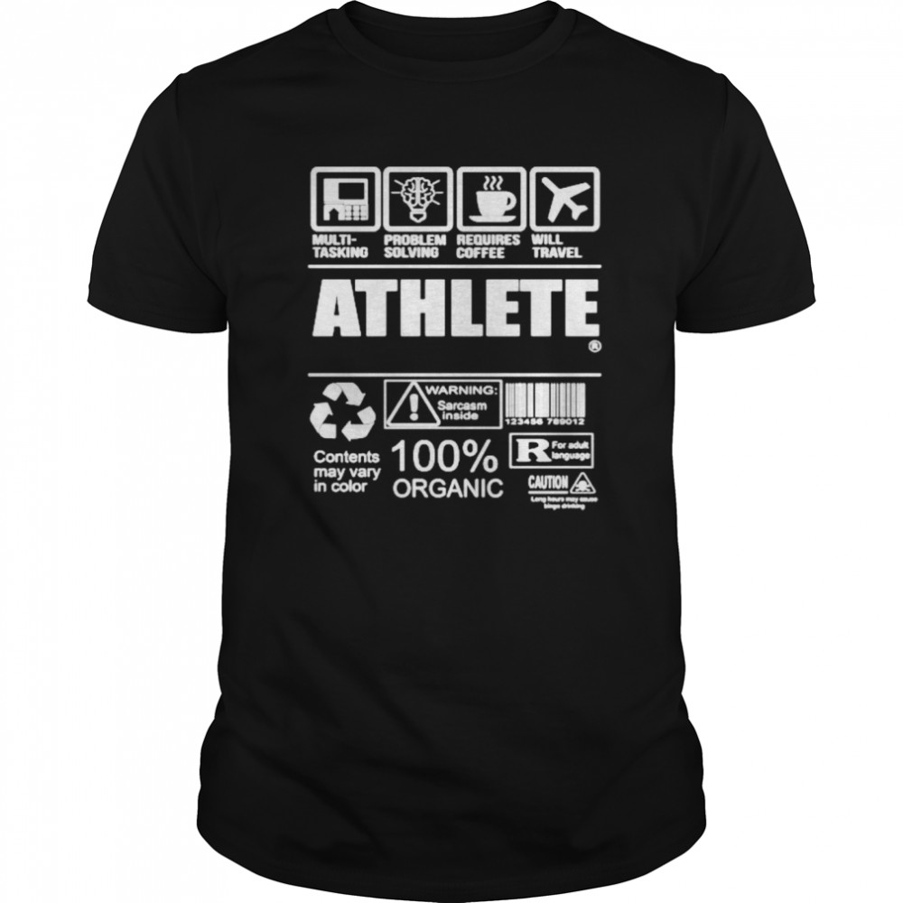 Athlete multi tasking problem solving requires coffee will travel warning sarcasm inside 100% organic  Classic Men's T-shirt