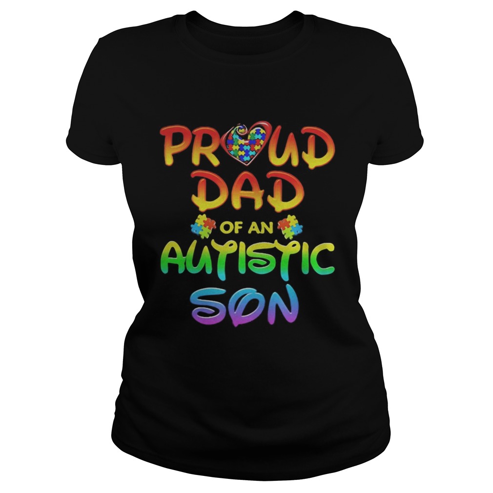 Autism Awareness Proud Dad Of Autistic Son  Classic Ladies