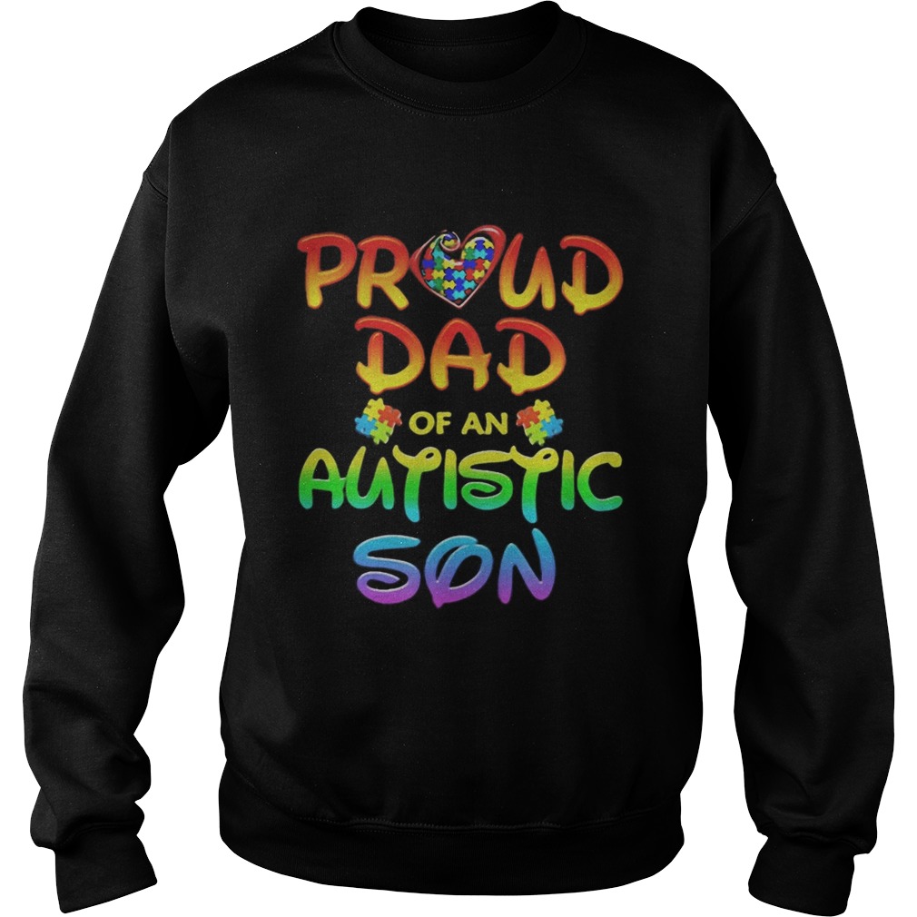 Autism Awareness Proud Dad Of Autistic Son  Sweatshirt