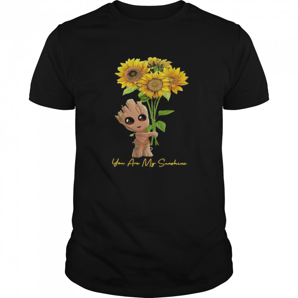 Baby Groot Hug Sunflower You Are My Sunshine shirt