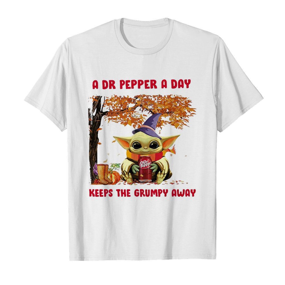 Baby Yoda A Dr Pepper A Day Keeps The Grumpy Away shirt