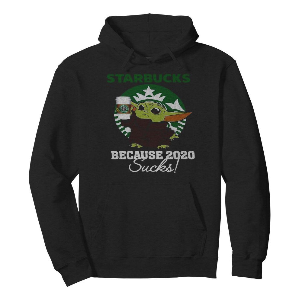 Baby Yoda Starbucks Because 2020 Sucks  Unisex Hoodie