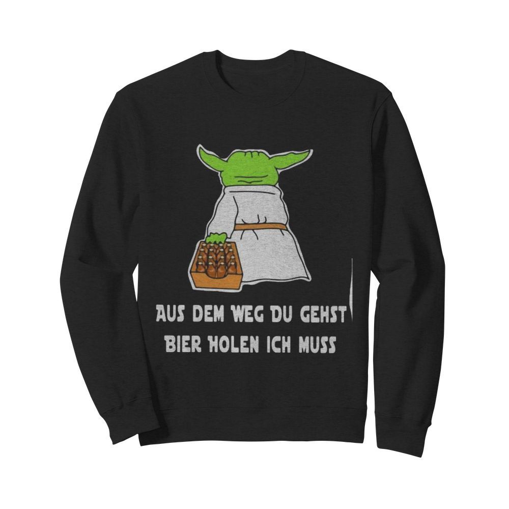 Baby yoda aus dem weg du gehst bier holen ich muss  Unisex Sweatshirt