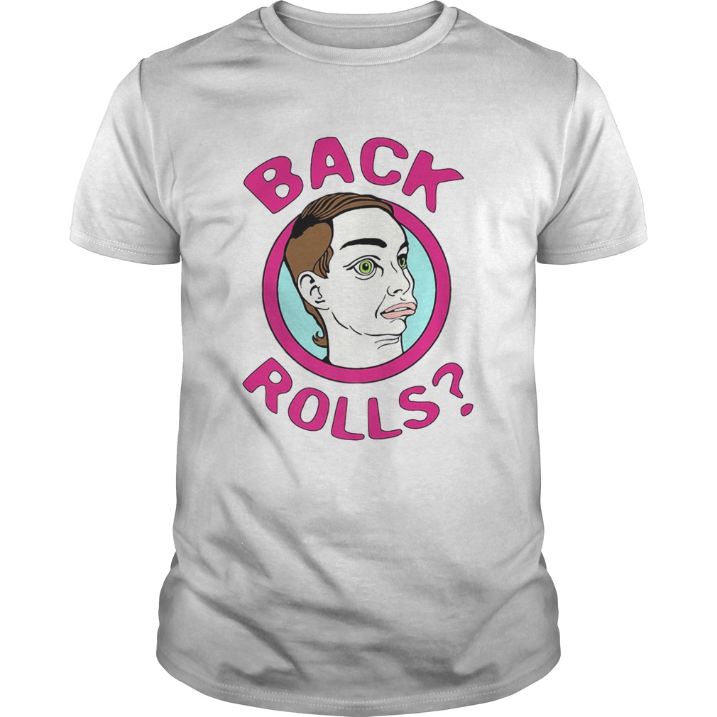 Back Rolls Funny LGBT Drag Queen  Unisex