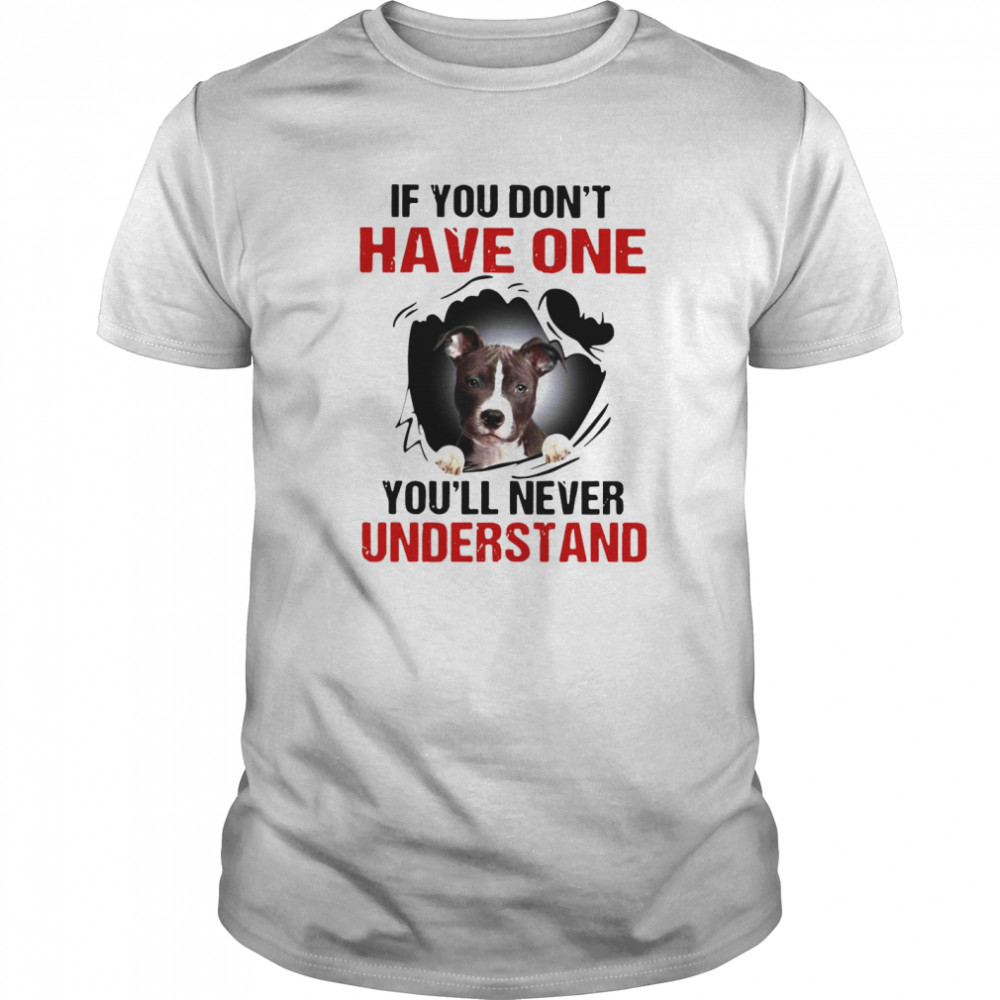 Basset Torn If You Don’t Have One You’ll Never Understand shirt