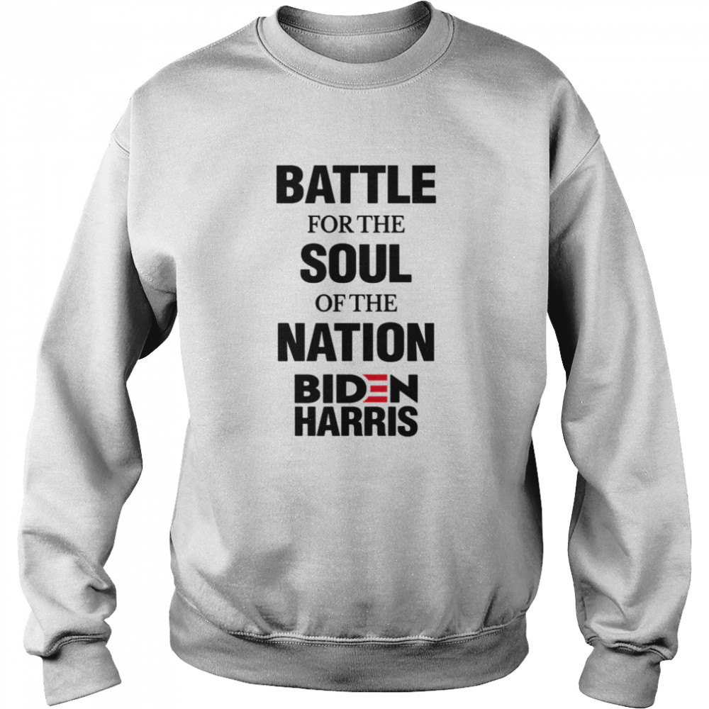 Battle For The Soul Of The Nation Biden Harris Fun Gift  Unisex Sweatshirt