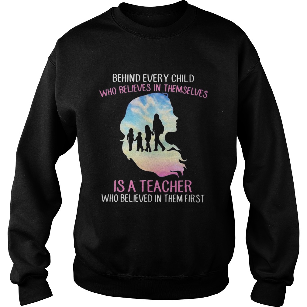 Behind every patient who believes in themselves is a teacher who belived in them first  Sweatshirt