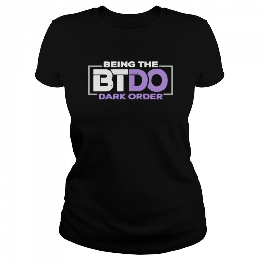 Being The BTDO Dark Order  Classic Women's T-shirt