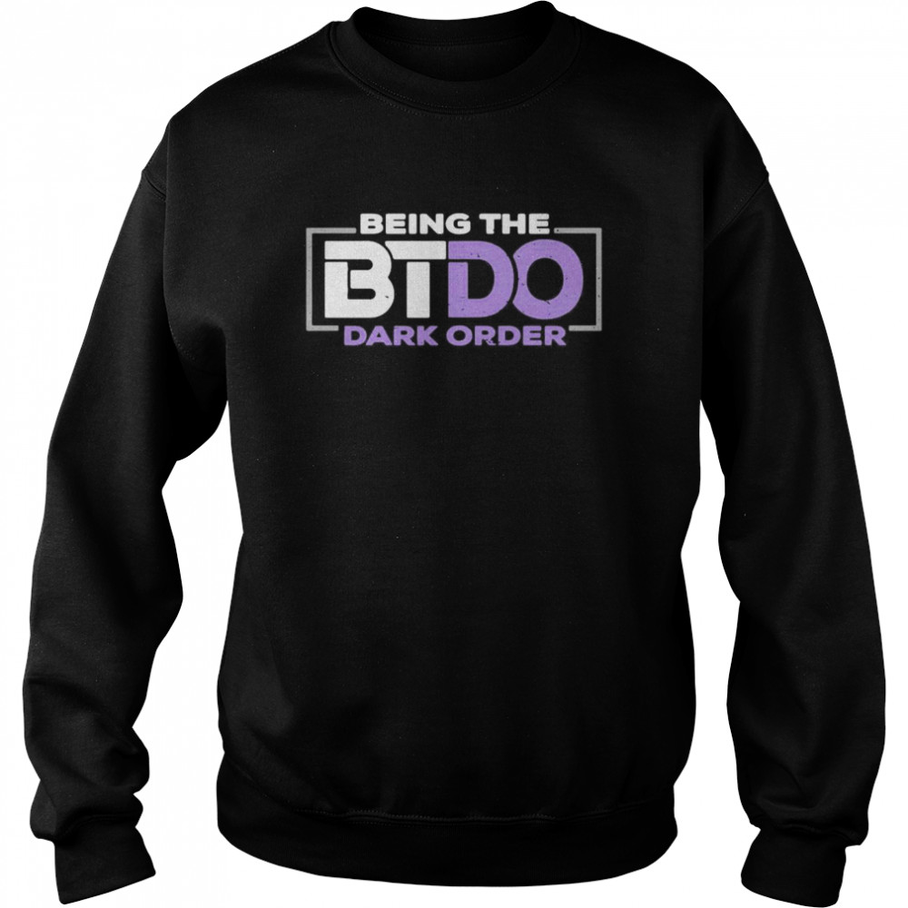 Being The BTDO Dark Order  Unisex Sweatshirt