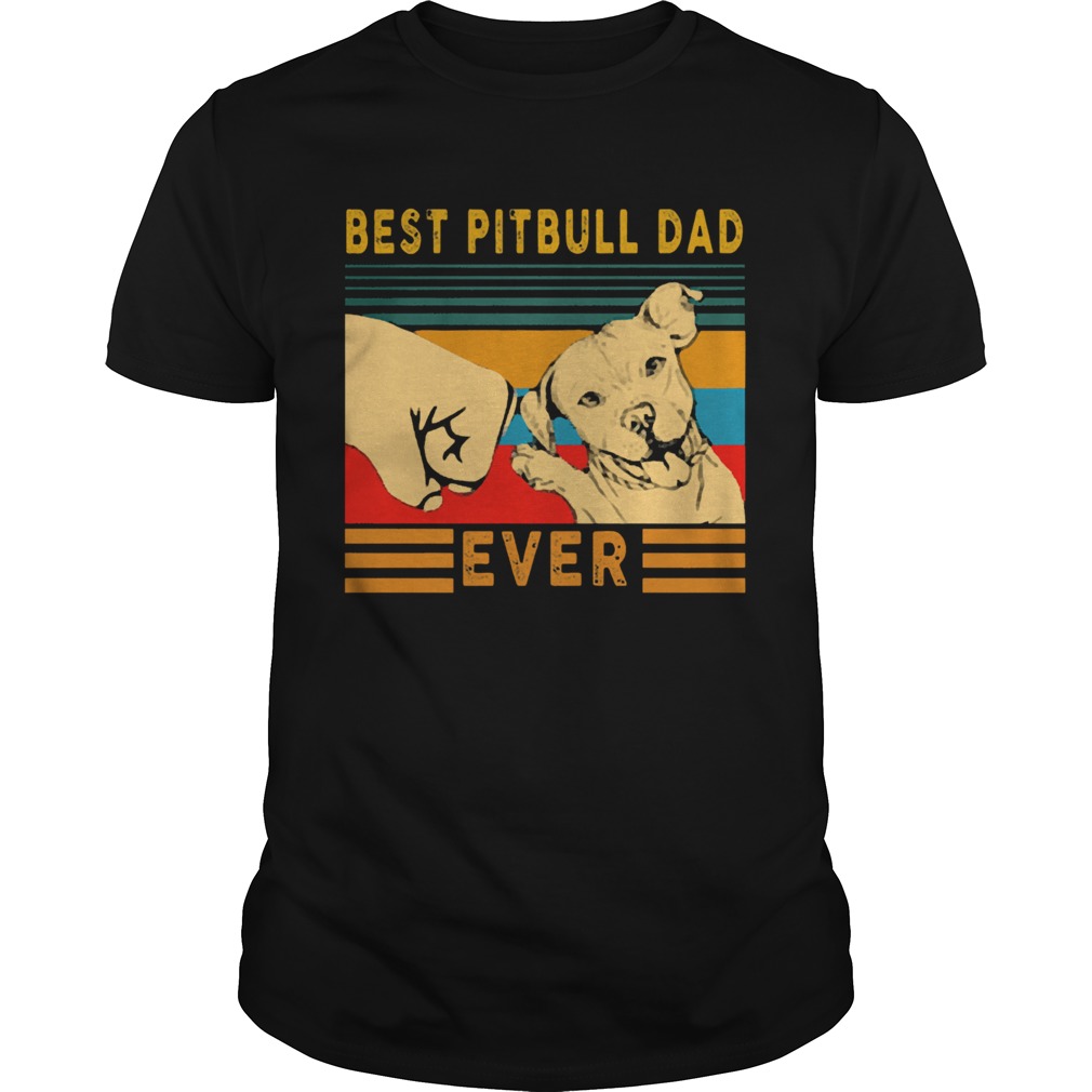 Best Pitbull Dad Ever Vintage shirt