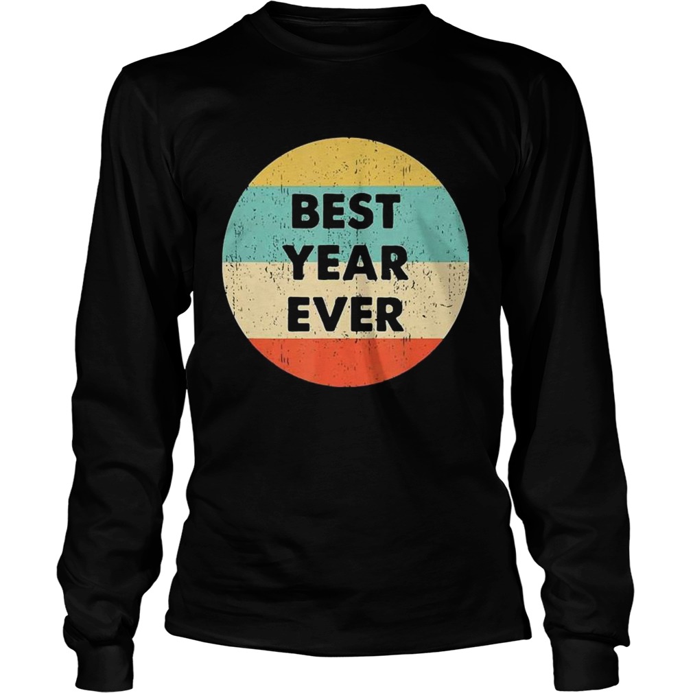 Best Year Ever Vintage  Long Sleeve