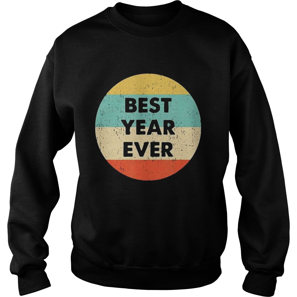 Best Year Ever Vintage  Sweatshirt