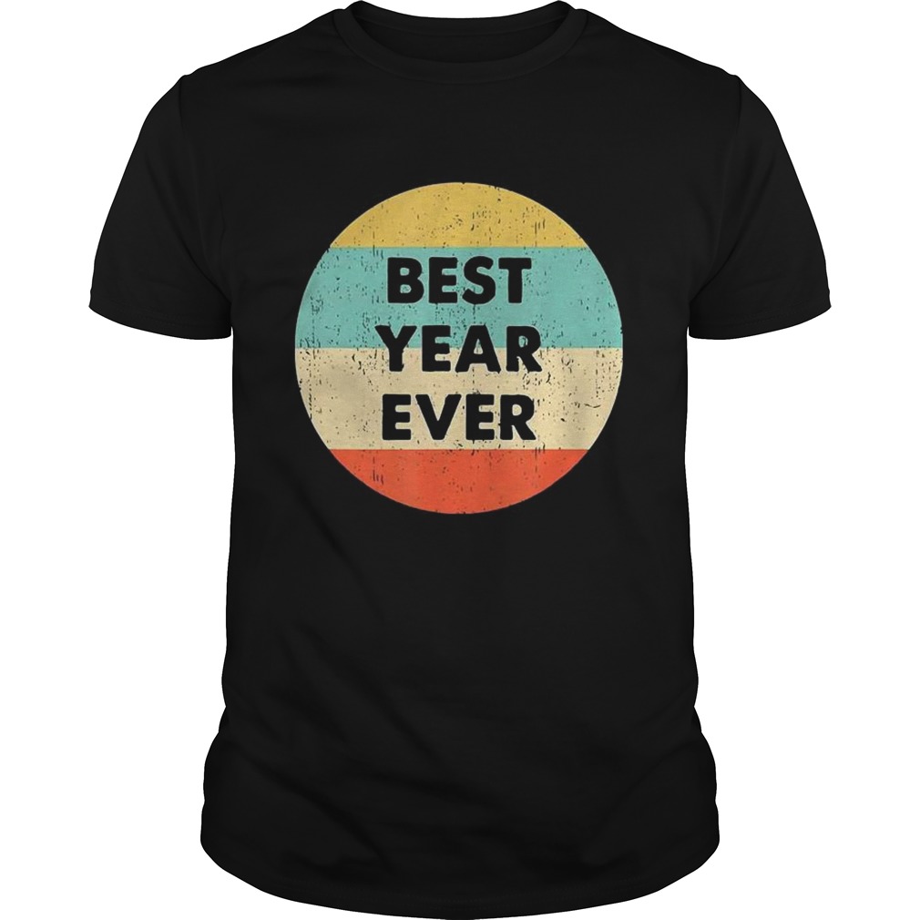 Best Year Ever Vintage  Unisex