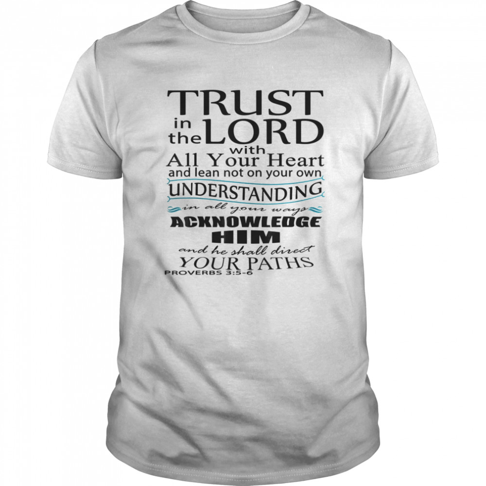 Bible Verse Proverbs 35-6 Quote Of Encouragement shirt