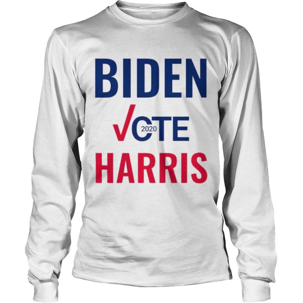 Biden Harris 2020 Elect The Biden Harris Team Vote Go Blue  Long Sleeve