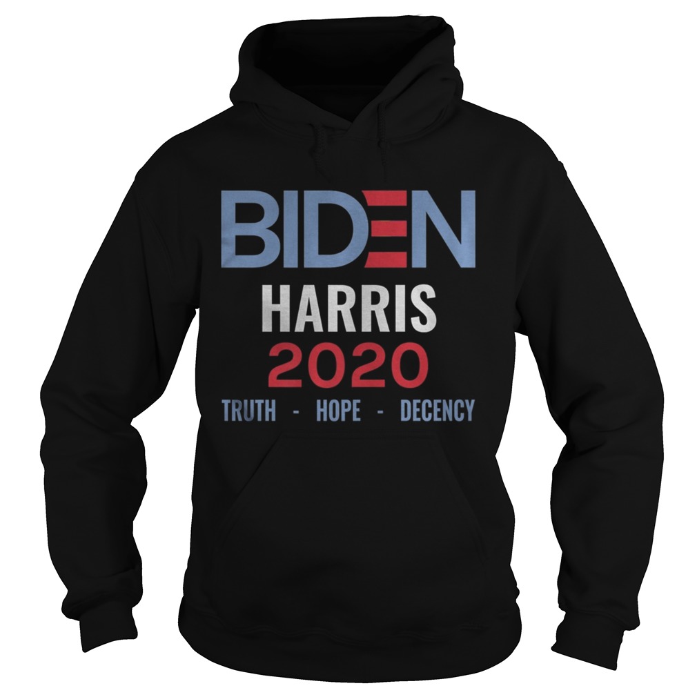 Biden Harris 2020 Truth Hope Decency  Hoodie