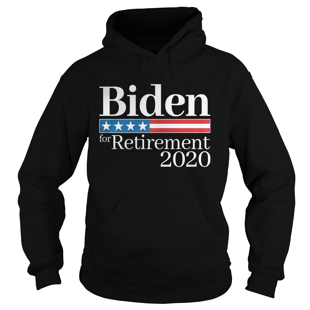 Biden for retirement 2020  Hoodie