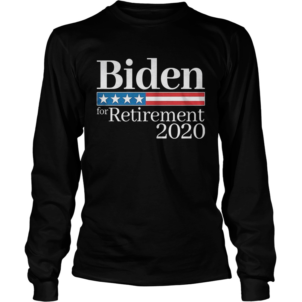 Biden for retirement 2020  Long Sleeve