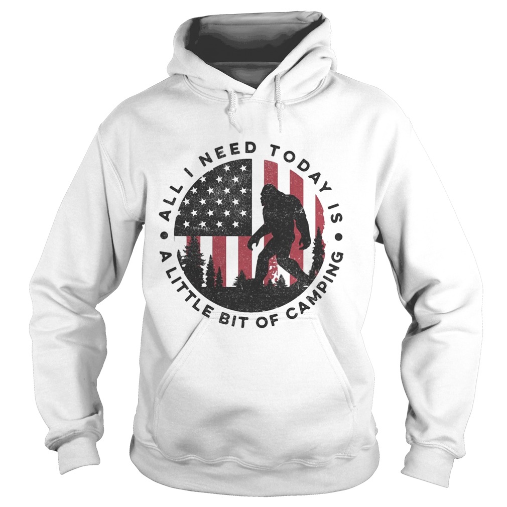 Bigfoot all i need today is a little bit of camping american flag  Hoodie