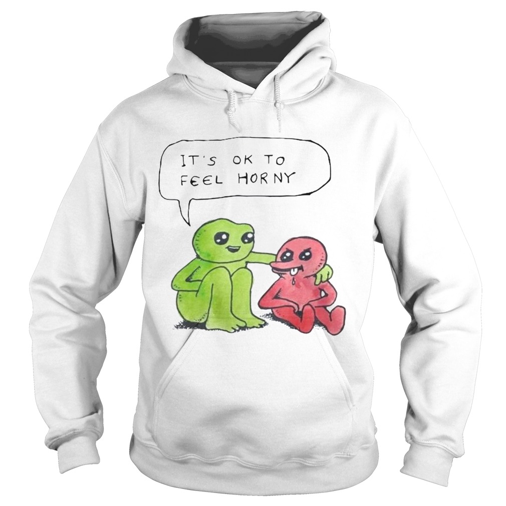 Bjenny Montero Its Ok To Feel Horny  Hoodie